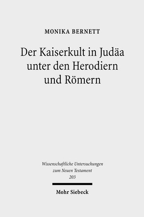 Der Kaiserkult in Judäa unter den Herodiern und Römern von Bernett,  Monika