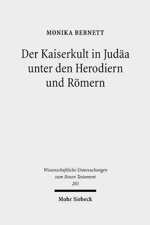 Der Kaiserkult in Judäa unter den Herodiern und Römern von Bernett,  Monika