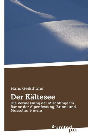 Der Kältesee von Geißlhofer,  Hans