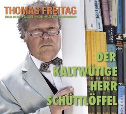 Der kaltwütige Herr Schüttlöffel – Doppel-CD von Freitag,  Thomas