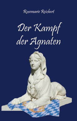 Der Kampf der Agnaten von Reichert,  Rosemarie