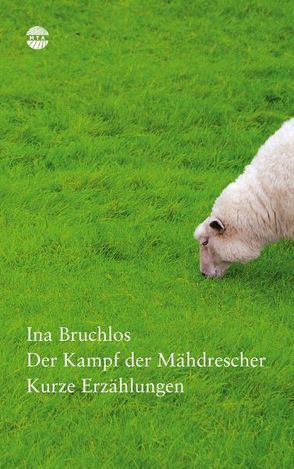 Der Kampf der Mähdrescher von Bruchlos,  Ina