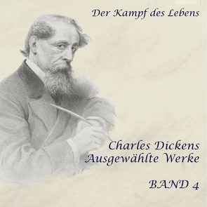 Der Kampf des Lebens von Dickens,  Charles, Gabor,  Karlheinz, Kohfeldt,  Christian