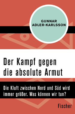 Der Kampf gegen die absolute Armut von Adler-Karlsson,  Gunnar, Werner,  Hansheinz