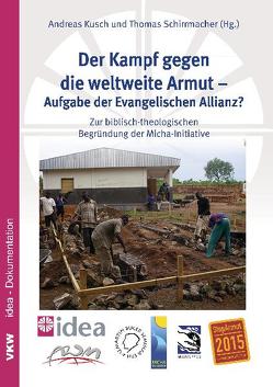 Der Kampf gegen die weltweite Armut – Aufgabe der evangelischen Allianz? von Kusch,  Andreas, Schirrmacher,  Thomas