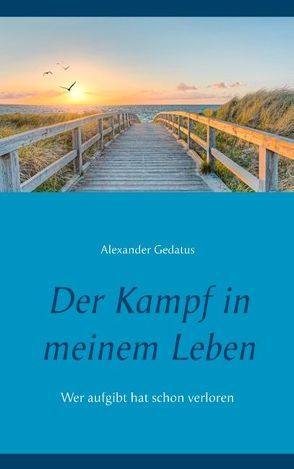 Der Kampf in meinem Leben von Gedatus,  Alexander