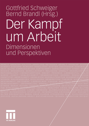 Der Kampf um Arbeit von Brandl,  Bernd, Schweiger,  Gottfried