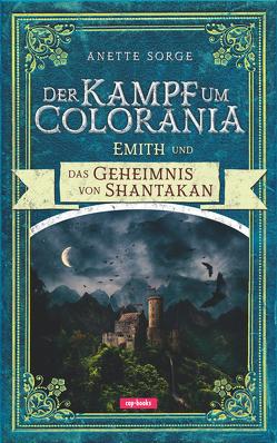Der Kampf um Colorania (Band 5) von Sorge,  Anette