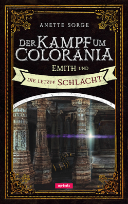 Der Kampf um Colorania (Band 7) von Sorge,  Anette