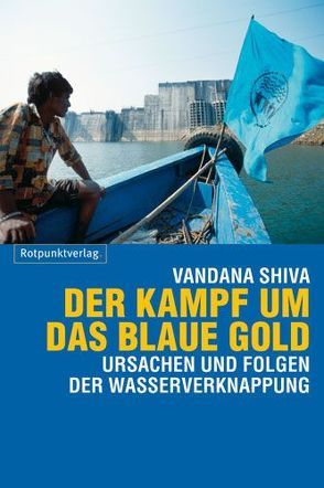 Der Kampf um das blaue Gold von Schulze,  Bodo, Shiva,  Vandana