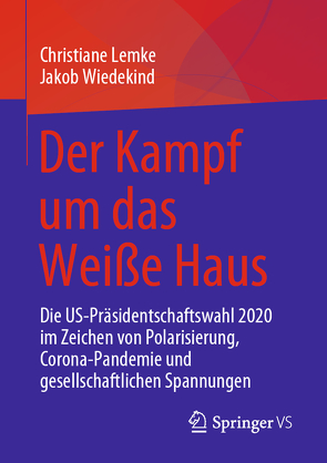 Der Kampf um das Weiße Haus von Lemke,  Christiane, Wiedekind,  Jakob