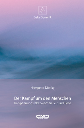 Der Kampf um den Menschen von Diboky,  Hanspeter