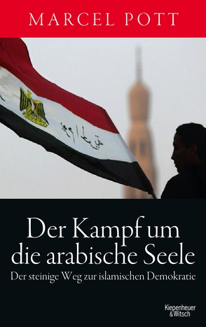 Der Kampf um die arabische Seele von Pott,  Marcel