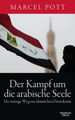 Der Kampf um die arabische Seele von Pott,  Marcel