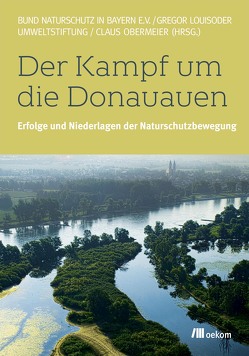 Der Kampf um die Donauauen von Obermeier,  Claus