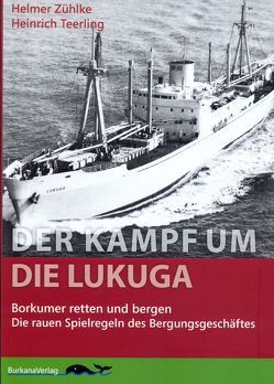 Der Kampf um die LUKUGA von Schneider,  Wolf E, Teerling,  Heinrich, Zühlke,  Helmer