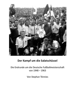 Der Kampf um die Salatschüssel von Tönnies,  Stephan