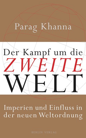 Der Kampf um die Zweite Welt von Khanna,  Parag, Schmidt,  Thorsten