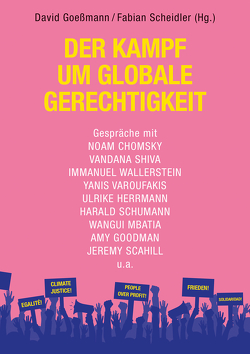 Der Kampf um globale Gerechtigkeit von Goeßmann,  David, Scheidler,  Fabian