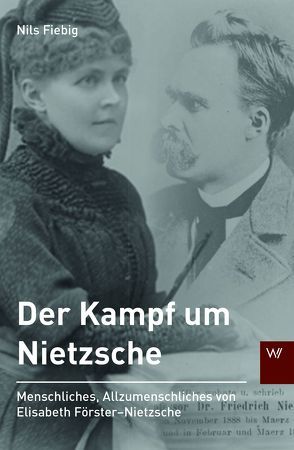 Der Kampf um Nietzsche von Fiebig,  Nils