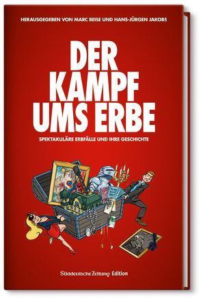 Der Kampf ums Erbe von Beise,  Marc, Jakobs,  Hans-Jürgen