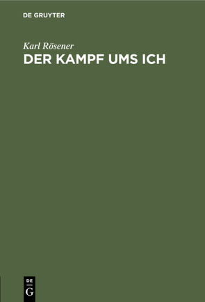 Der Kampf ums Ich von Roesener,  Karl