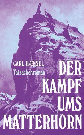 Der Kampf ums Matterhorn von Haensel,  Carl