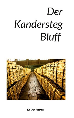 Der Kandersteg Bluff von Arzinger,  Kai Olaf