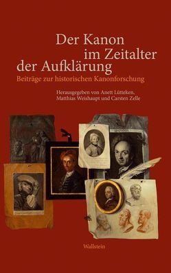 Der Kanon im Zeitalter der Aufklärung von Lütteken,  Anett, Weishaupt,  Matthias, Zelle,  Carsten