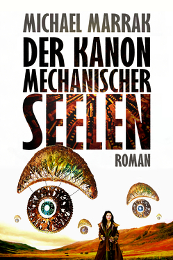 Der Kanon mechanischer Seelen von Marrak,  Michael