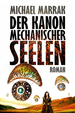 Der Kanon mechanischer Seelen von Marrak,  Michael