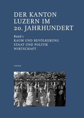 Der Kanton Luzern im 20. Jahrhundert