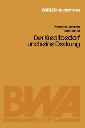 Der Kapitalbedarf und seine Deckung von Jährig,  Alfred, Schinköth,  Wolfgang