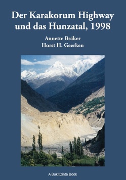 Der Karakorum Highway und das Hunzatal, 1998 von Bräker,  Annette, Geerken,  Horst H.