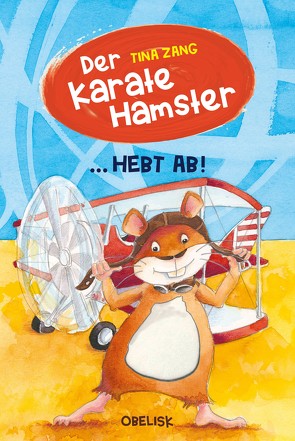 Der Karatehamster hebt ab von Fries,  Claudia, Zang,  Tina