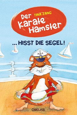 Der Karatehamster hisst die Segel von Fries,  Claudia, Zang,  Tina