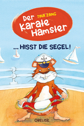 Der Karatehamster hisst die Segel von Fries,  Claudia, Zang,  Tina