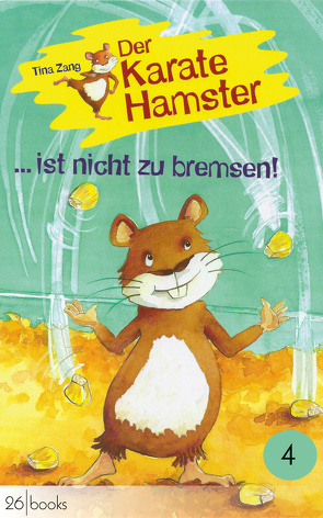 Der Karatehamster ist nicht zu bremsen von Zang,  Tina