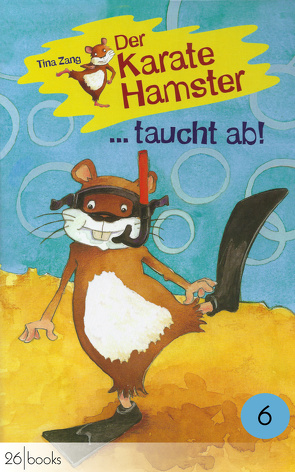 Der Karatehamster taucht ab von Zang,  Tina