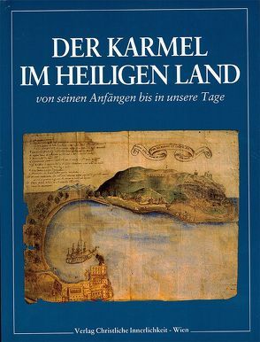 Der Karmel im Heiligen Land von Giordano,  Silvano, Oberkofler,  Ancilla, Sagardoy,  Antonio, Salvatico,  Giralomo