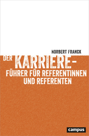 Der Karriereführer für Referentinnen und Referenten von Franck,  Norbert