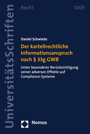 Der kartellrechtliche Informationsanspruch nach § 33g GWB von Schwiete,  Daniel