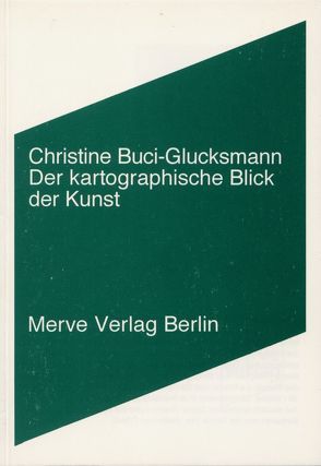 Der kartographische Blick der Kunst von Buci-Glucksmann,  Christine, Hiepko,  Andreas