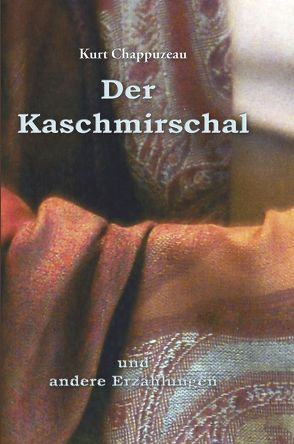 Der Kaschmirschal von Chappuzeau,  Kurt