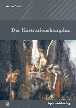 Der Kastrationskomplex von Green,  Andre, Kittler,  Erika