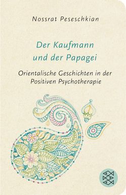 Der Kaufmann und der Papagei von Peseschkian,  Nossrat