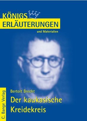 Der kaukasische Kreidekreis von Bertolt Brecht. Textanalyse und Interpretation. von Brecht,  Bertolt, Grobe,  Horst