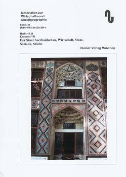 Der Kaukasus / Der Staat Aserbaidschan, Wirtschaft, Staat, Soziales, Städte von Festner,  Sibylle, Lill,  Herbert