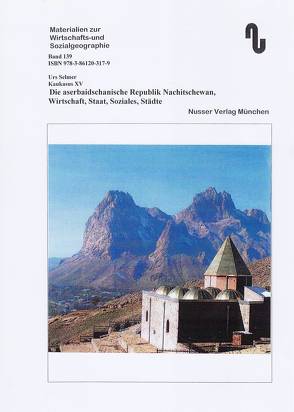 Der Kaukasus / Die aserbaidschanische Republik Nachitschewan, Wirtschaft, Staat, Soziales, Städte von Festner,  Sibylle, Selmer,  Urs