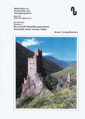 Der Kaukasus / Die russische Republik Inguschetien, Wirtschaft, Staat, Soziales, Städte von Borowski,  Igor, Festner,  Sibylle